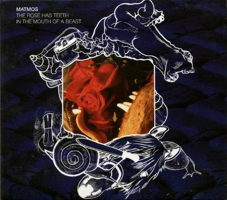 THE ROSE HAS TEEH IN THE MOUTH OF A BEAST > MATMOS > 佳佳唱片行