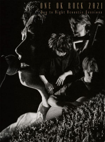 ONE OK ROCK 2021 Day to Night～ 初回生産限定盤 ONE OK ROCK 2021 Day to Night Acoustic Sessions(初回生産限定